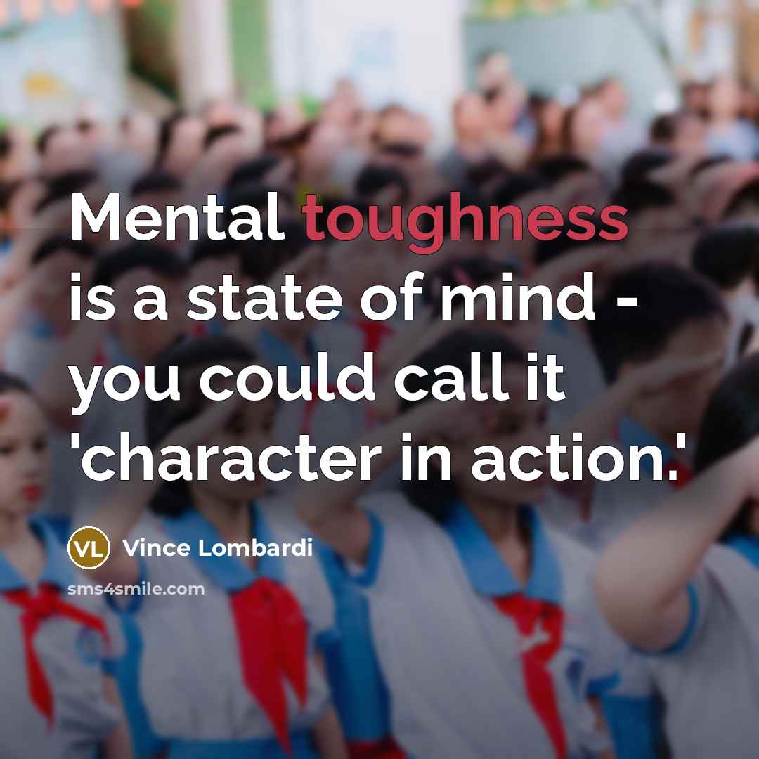 “Mental toughness is a state of mind - you could…” quote by Vince Lombardi