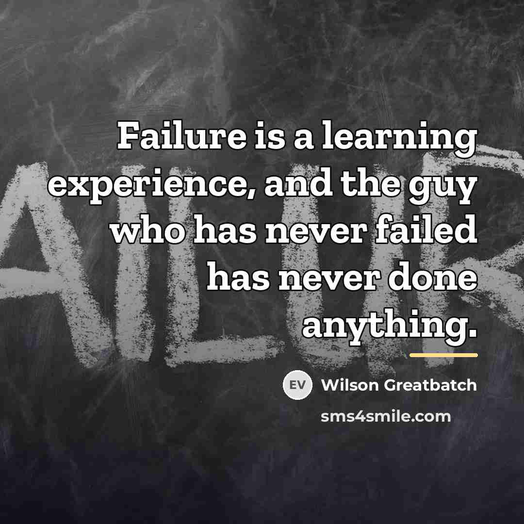 “Failure is a learning experience, and the guy who has…” quote by Wilson Greatbatch