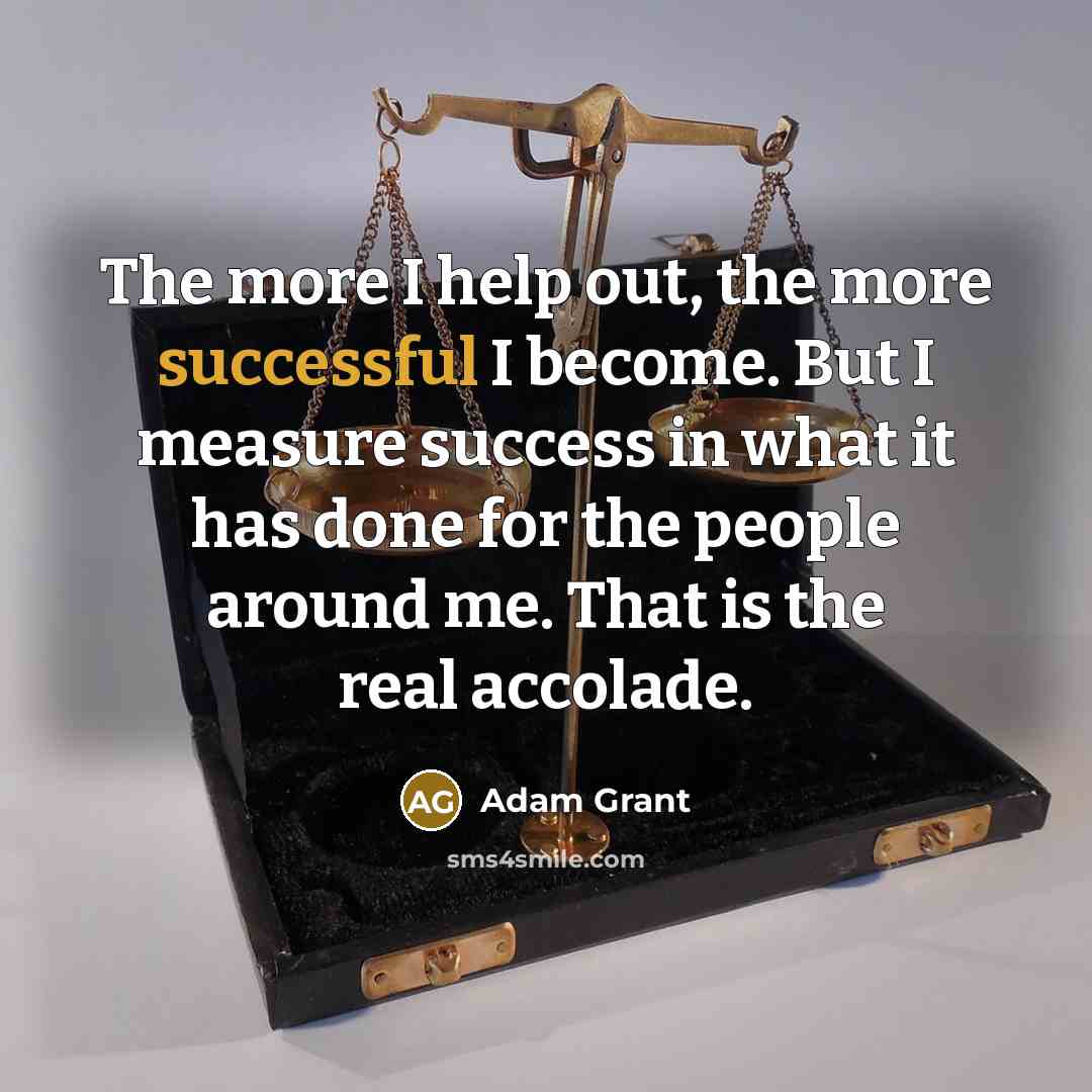 “The more I help out, the more successful I become.…” quote by Adam Grant