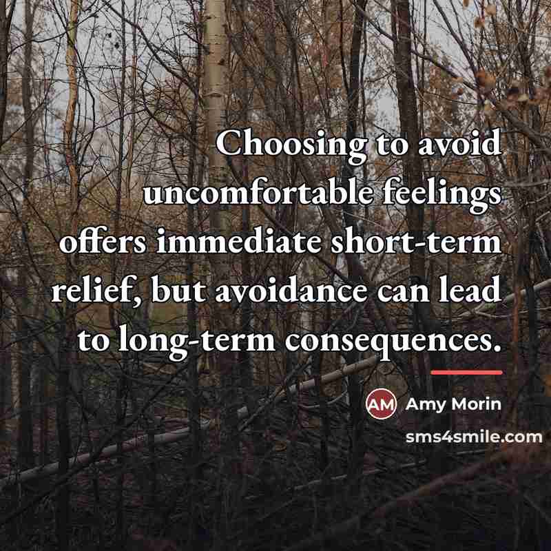 “Choosing to avoid uncomfortable feelings offers immediate short-term relief, but…” quote by Amy Morin