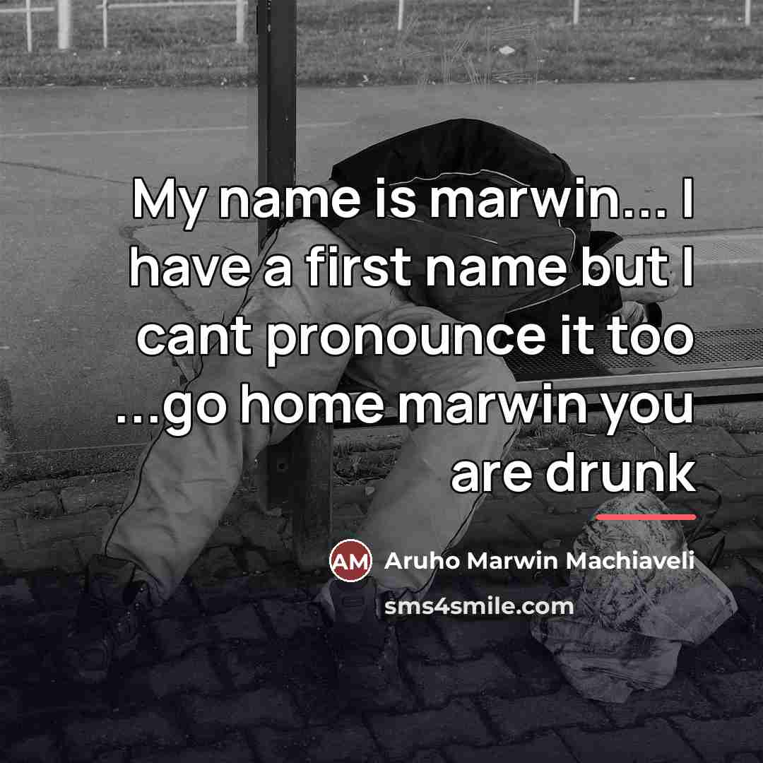 “My name is marwin... I have a first name but…” quote by Aruho Marwin Machiaveli
