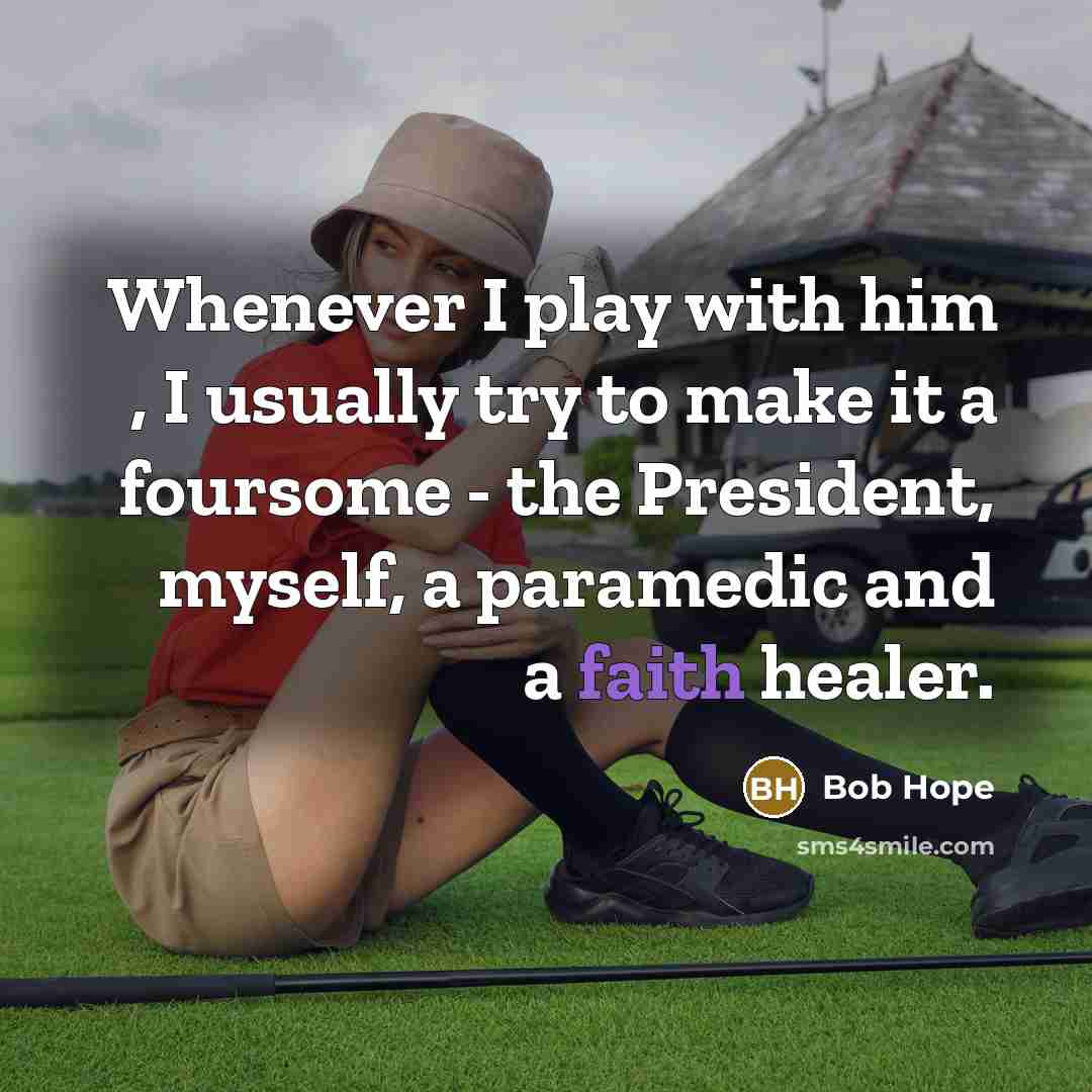 “Whenever I play with him , I usually try to…” quote by Bob Hope