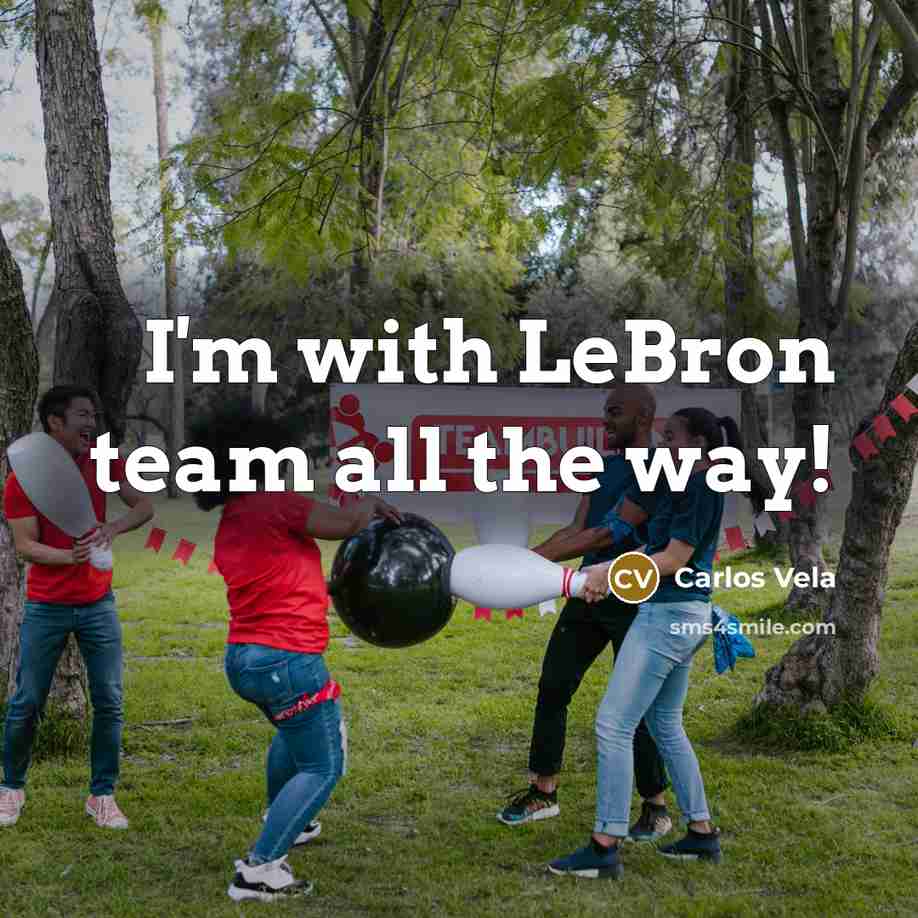 “I'm with LeBron team all the way!” quote by Carlos Vela
