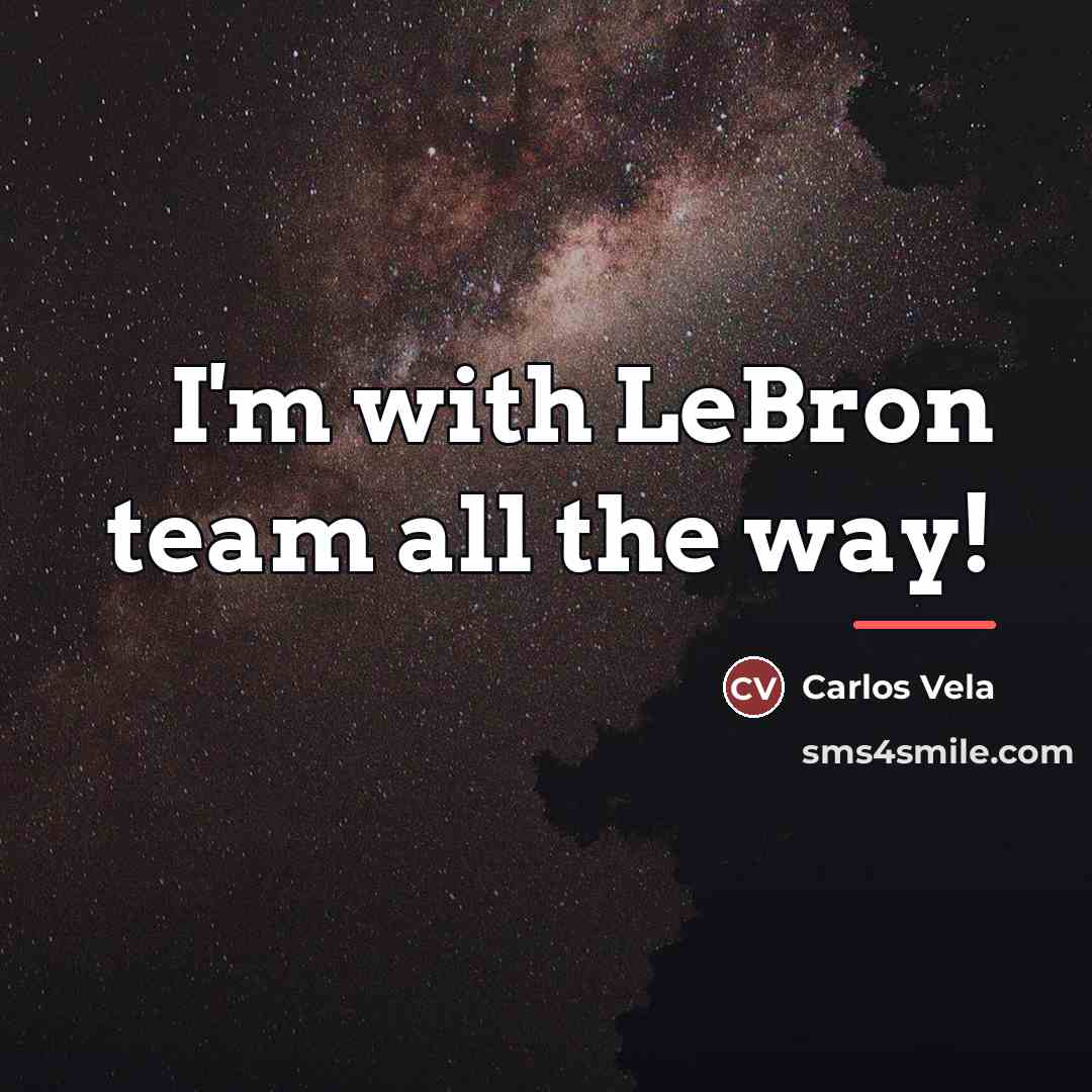 “I'm with LeBron team all the way!…” quote by Carlos Vela