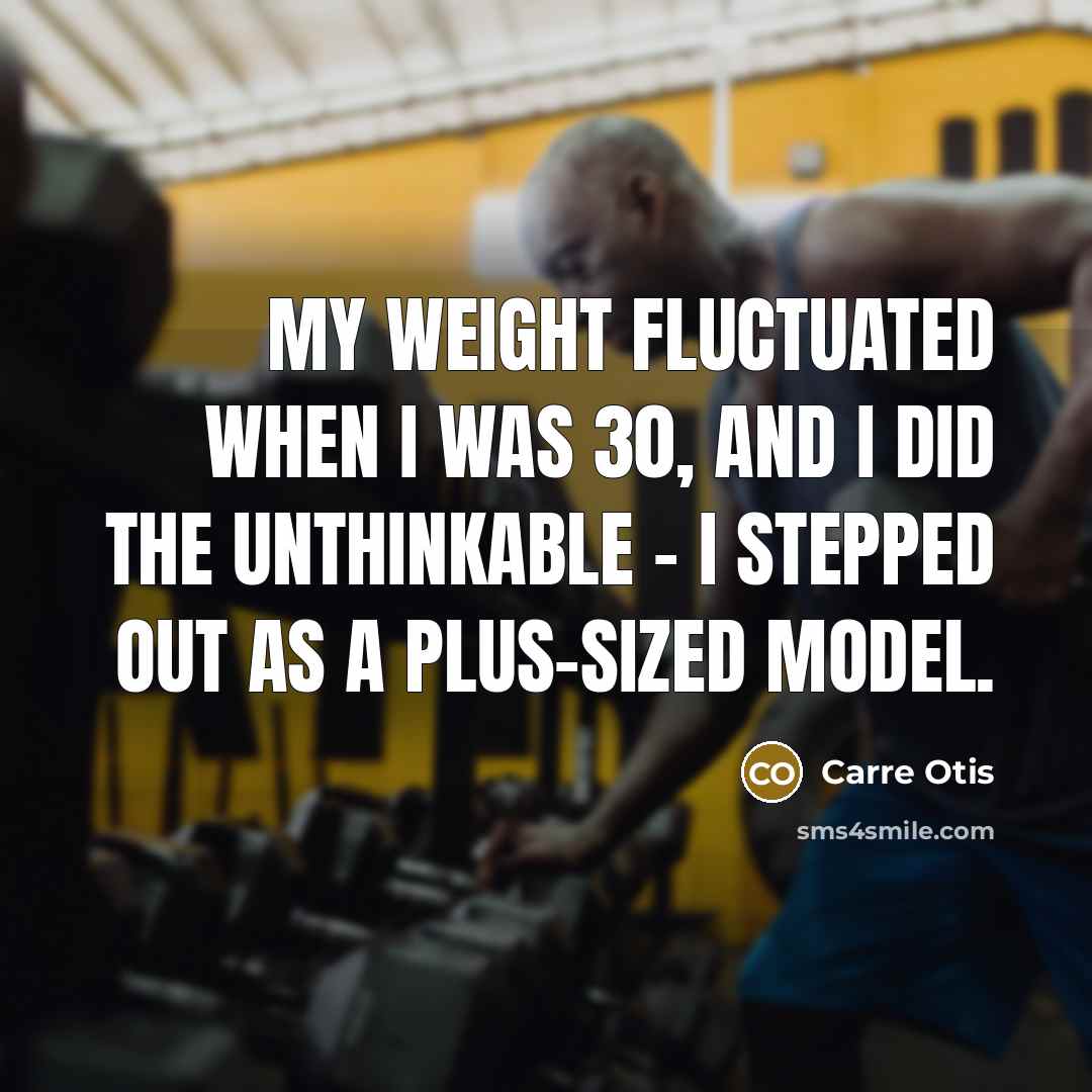 “My weight fluctuated when I was 30, and I did…” quote by Carre Otis