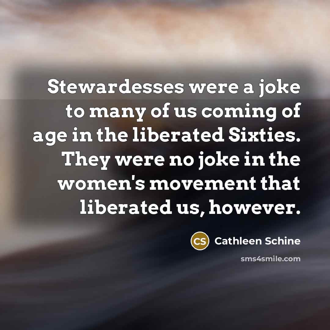 “Stewardesses were a joke to many of us coming of…” quote by Cathleen Schine