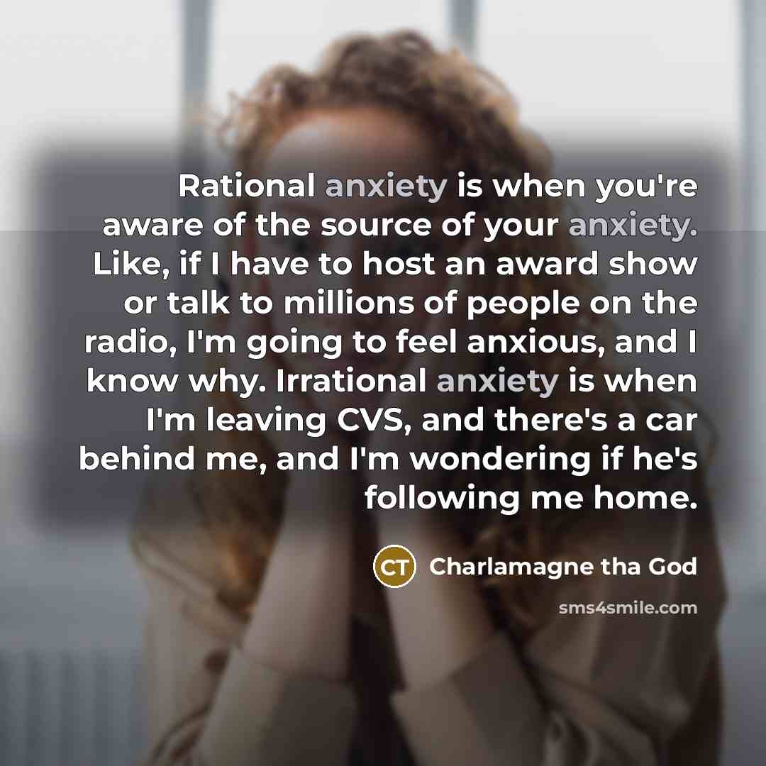 “Rational anxiety is when you're aware of the source of…” quote by Charlamagne tha God