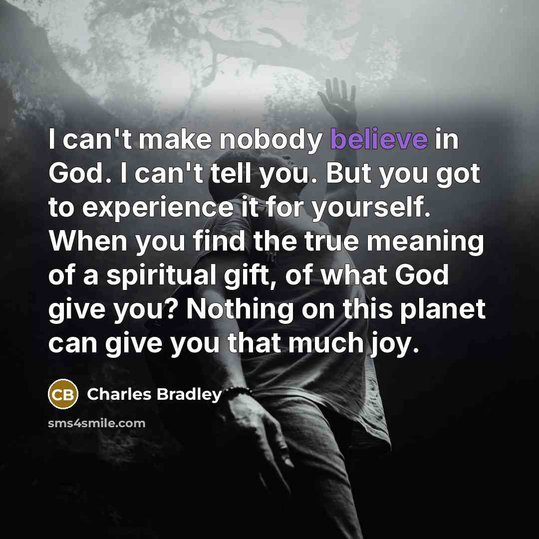 “I can't make nobody believe in God. I can't tell…” quote by Charles Bradley