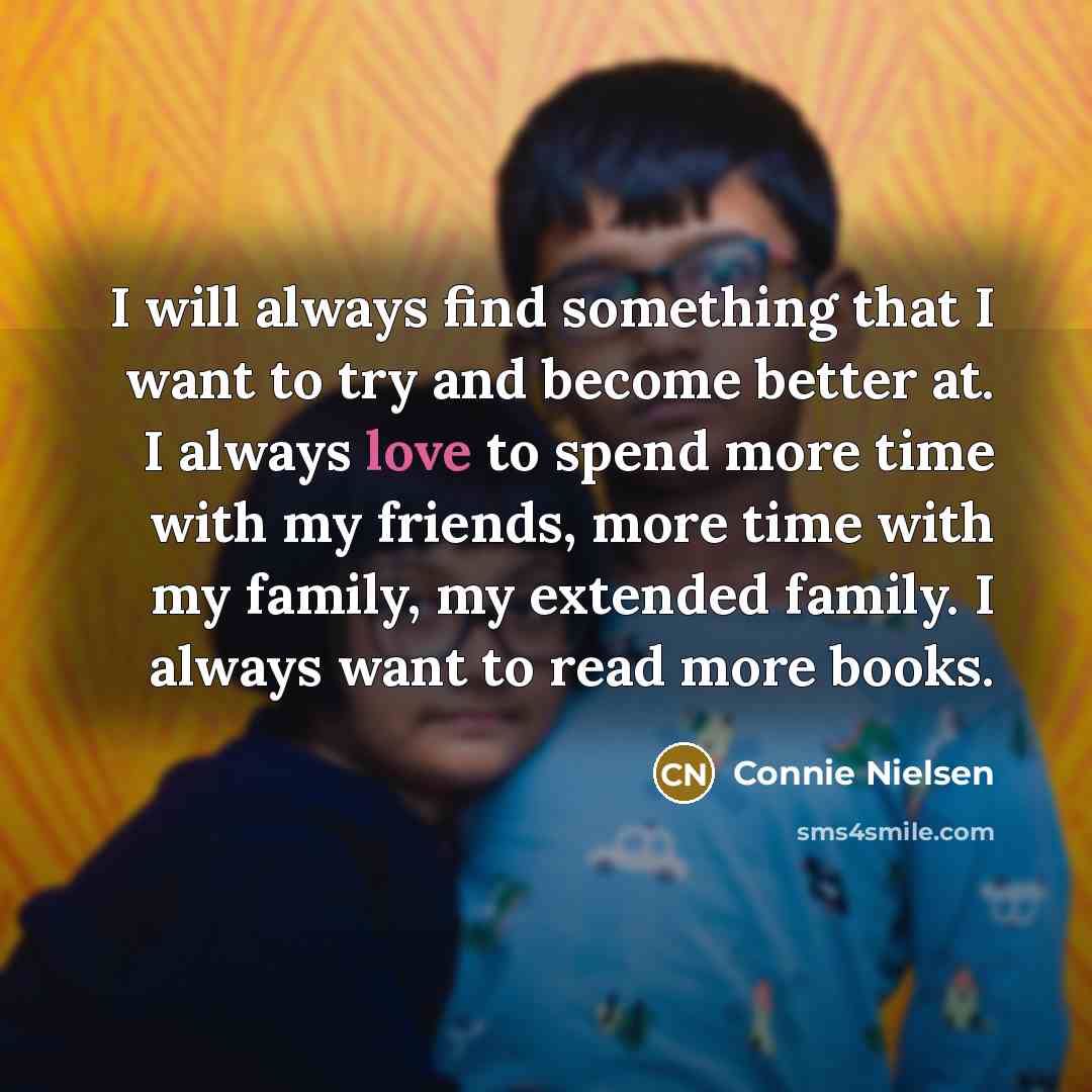 “I will always find something that I want to try…” quote by Connie Nielsen