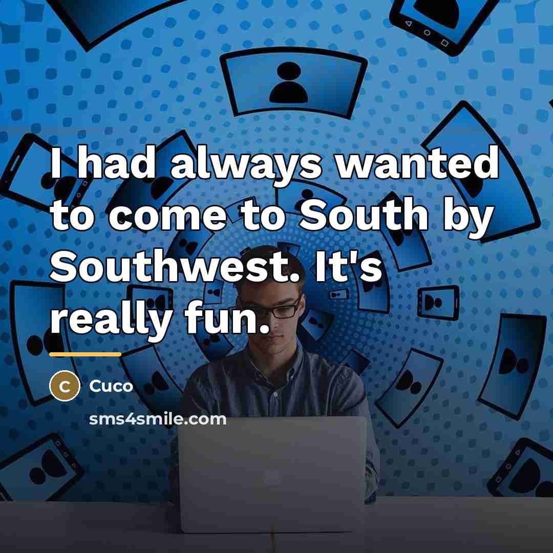 “I had always wanted to come to South by Southwest.…” quote by Cuco