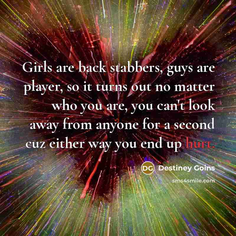 “Girls are back stabbers, guys are player, so it turns…” quote by Destiney Goins