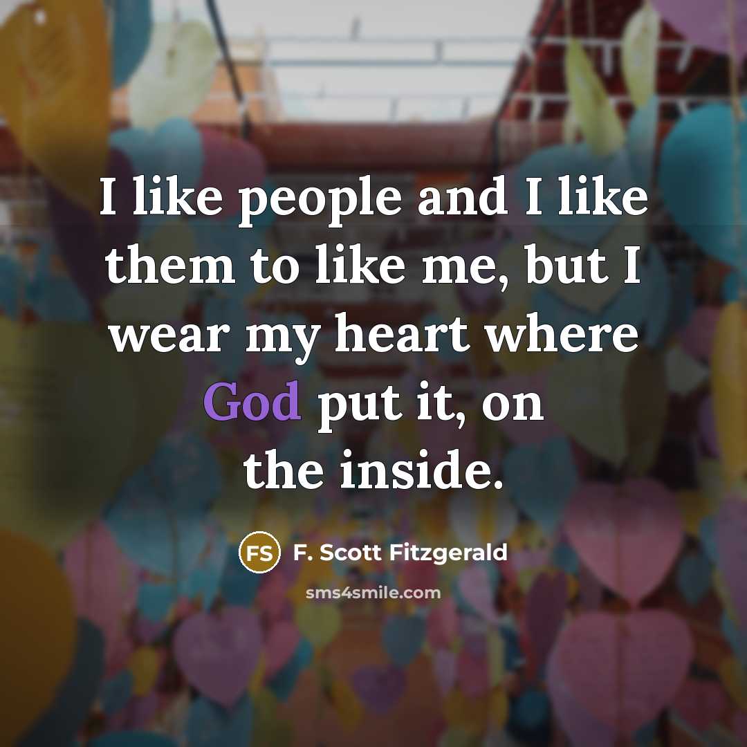 “I like people and I like them to like me,…” quote by F. Scott Fitzgerald