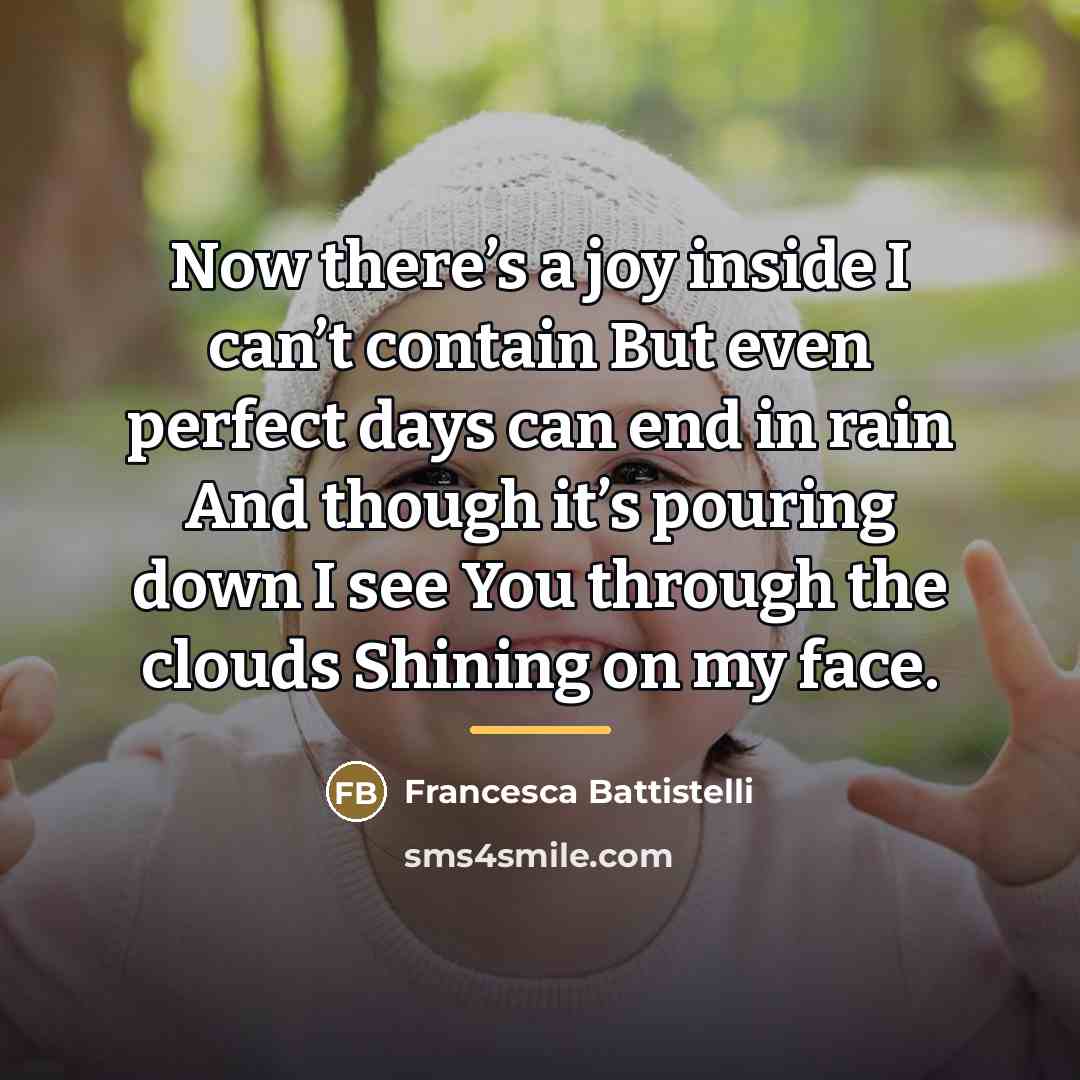 “Now there’s a joy inside I can’t contain But even…” quote by Francesca Battistelli