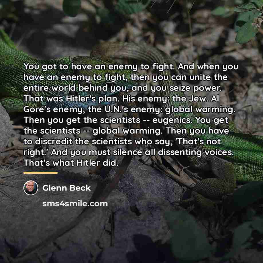 “You got to have an enemy to fight. And when…” quote by Glenn Beck