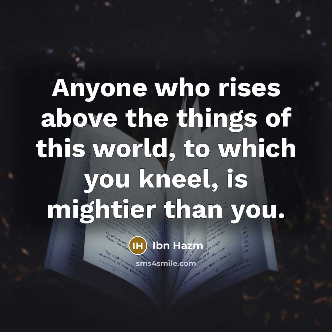 “Anyone who rises above the things of this world, to…” quote by Ibn Hazm