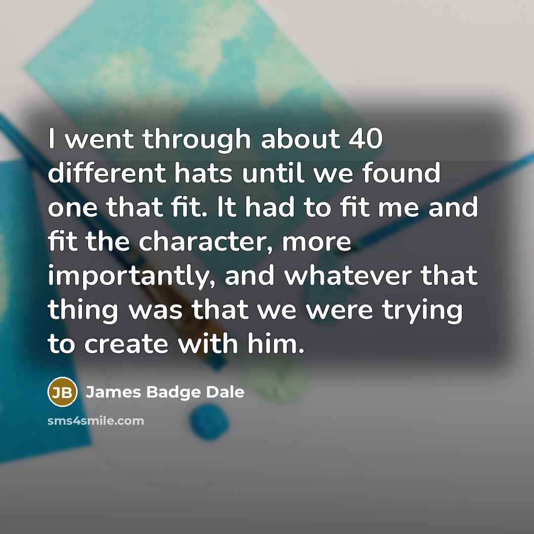 “I went through about 40 different hats until we found…” quote by James Badge Dale