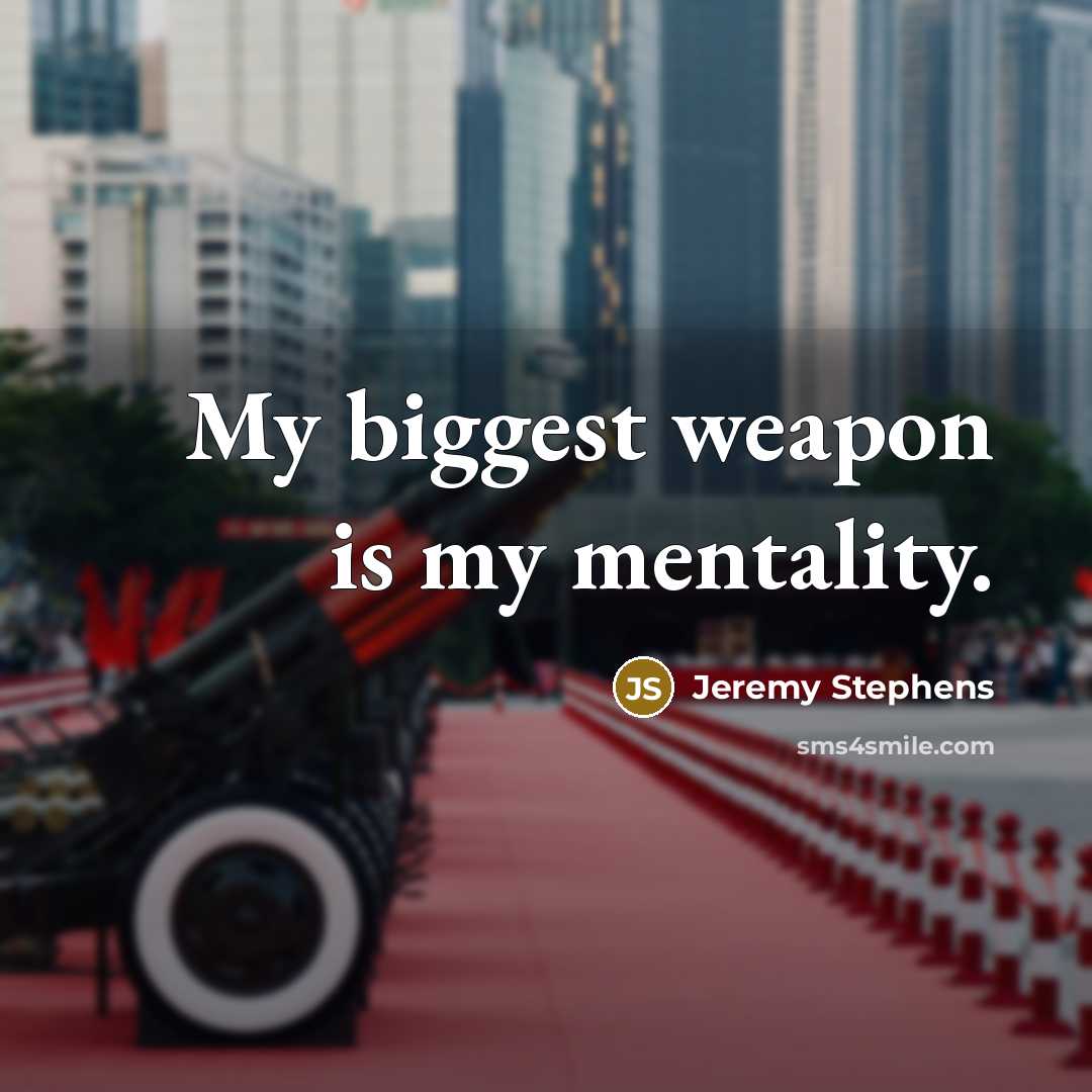 “My biggest weapon is my mentality.…” quote by Jeremy Stephens