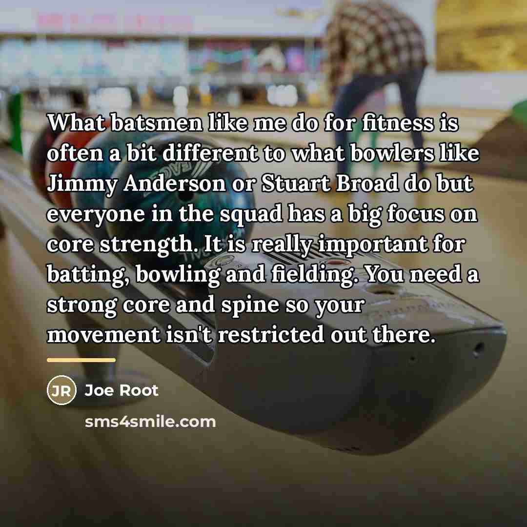 “What batsmen like me do for fitness is often a…” quote by Joe Root