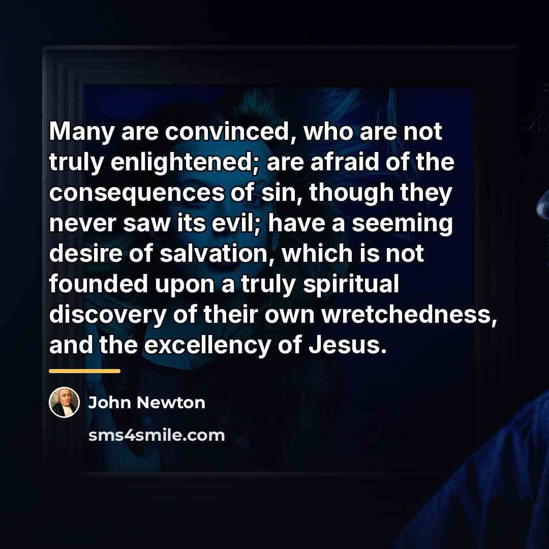 “Many are convinced, who are not truly enlightened; are afraid…” quote by John Newton