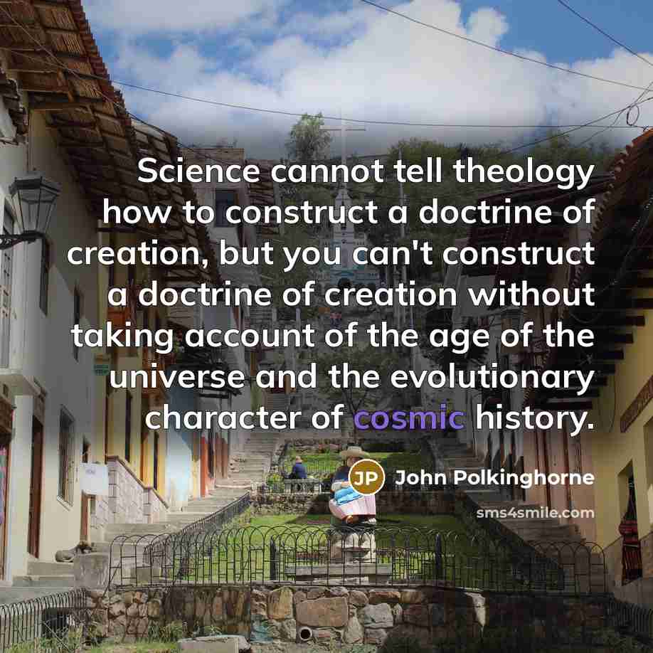 “Science cannot tell theology how to construct a doctrine of…” quote by John Polkinghorne