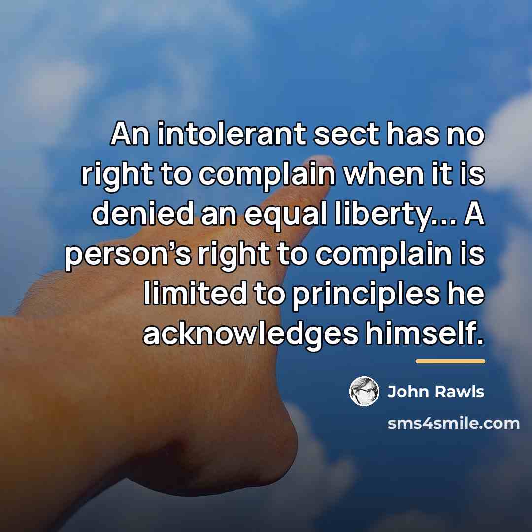 “An intolerant sect has no right to complain when it…” quote by John Rawls