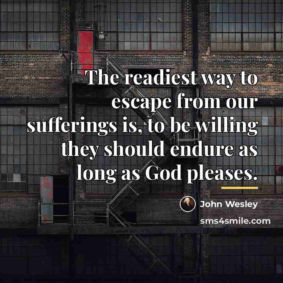 “The readiest way to escape from our sufferings is, to…” quote by John Wesley