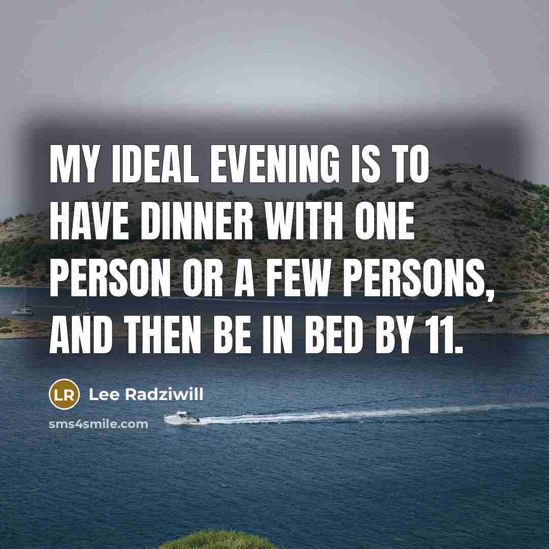 “My ideal evening is to have dinner with one person…” quote by Lee Radziwill