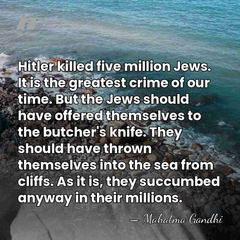 Hitler killed five million Jews. It is the greatest crime of our&hellip; - Mahatma Gandhi