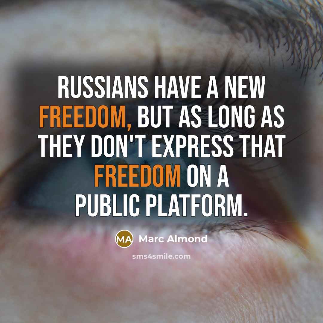 “Russians have a new freedom, but as long as they…” quote by Marc Almond