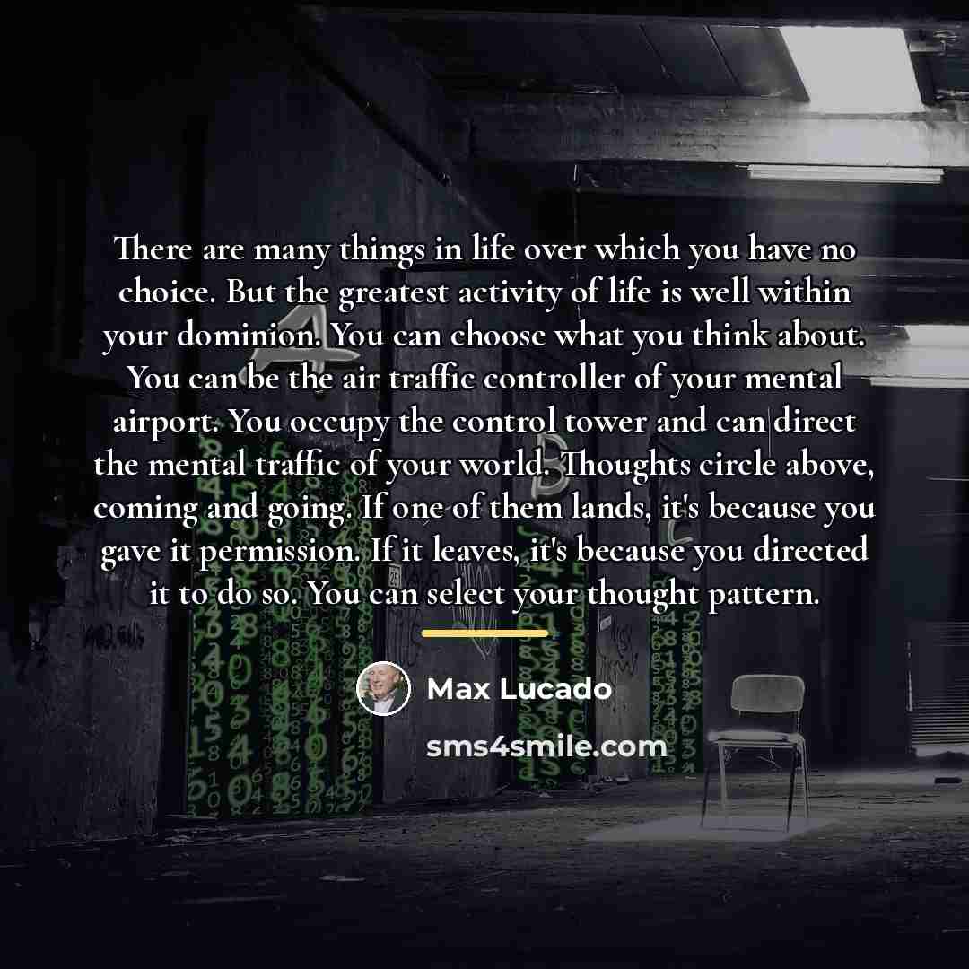 “There are many things in life over which you have…” quote by Max Lucado