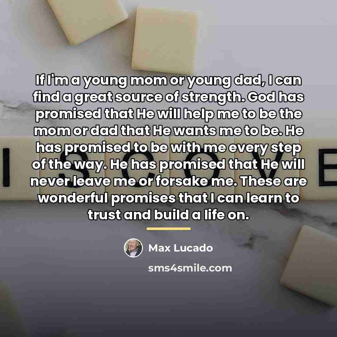 “If I'm a young mom or young dad, I can…” quote by Max Lucado