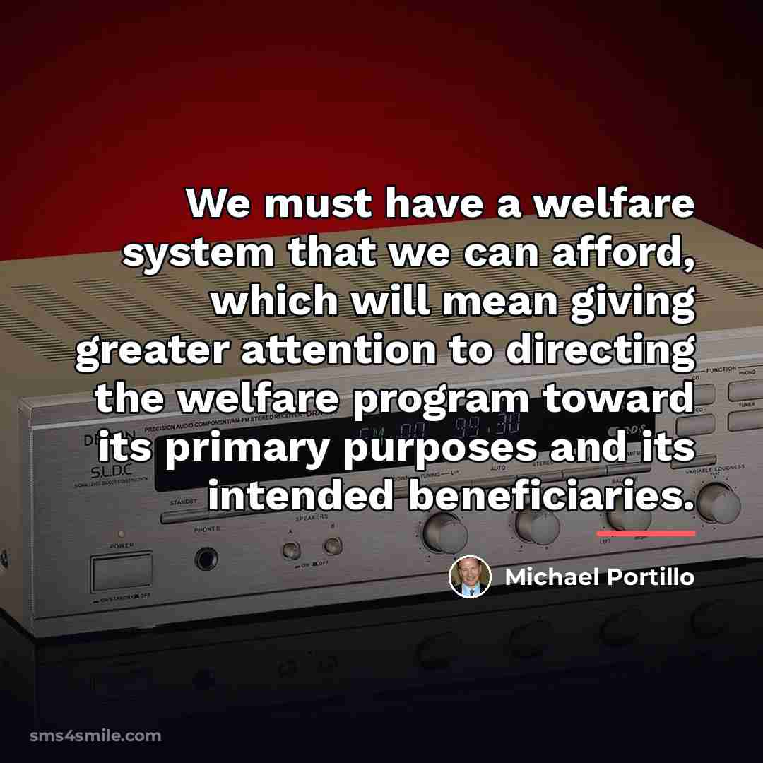 “We must have a welfare system that we can afford,…” quote by Michael Portillo