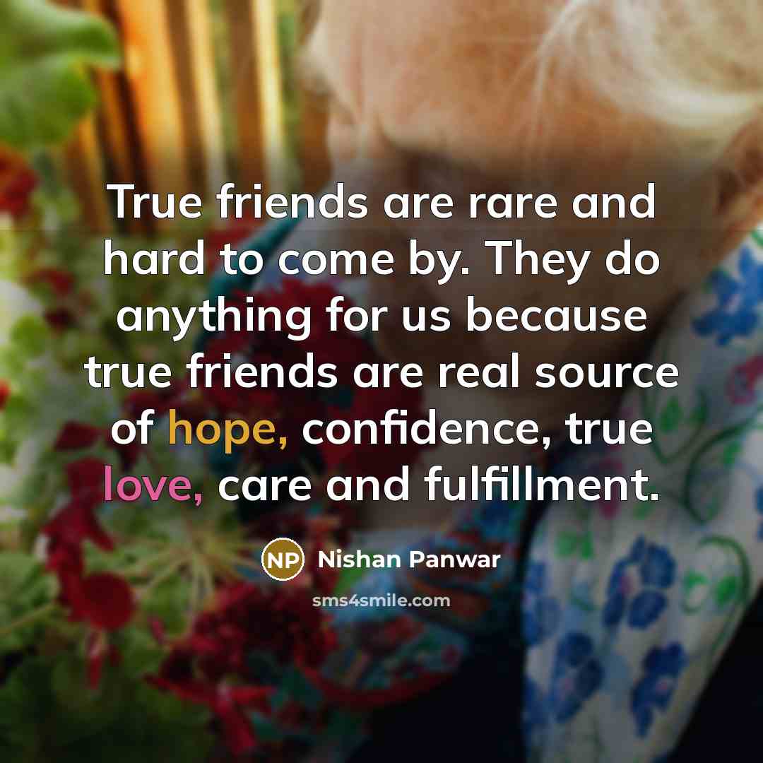 “True friends are rare and hard to come by. They…” quote by Nishan Panwar