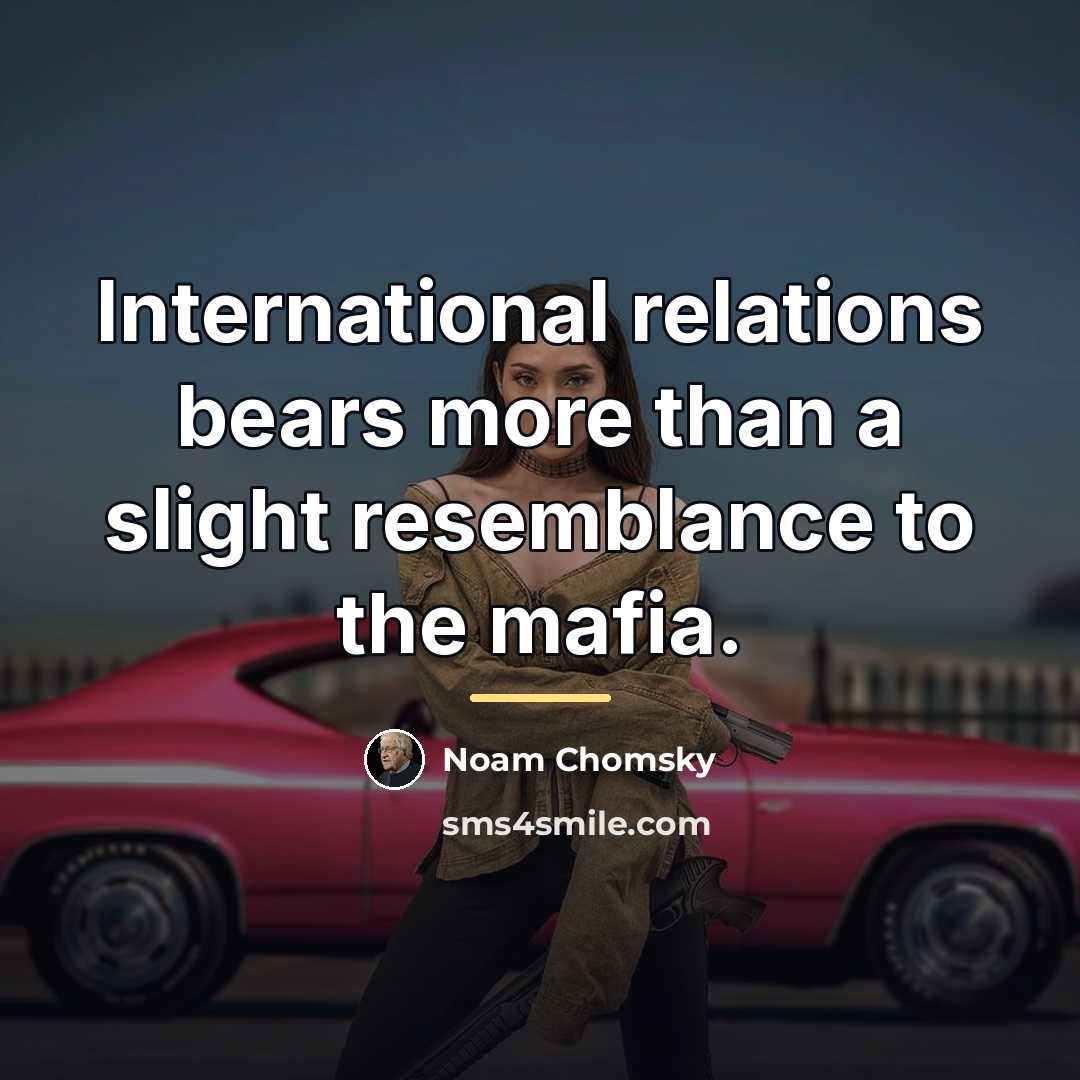 “International relations bears more than a slight resemblance to the…” quote by Noam Chomsky