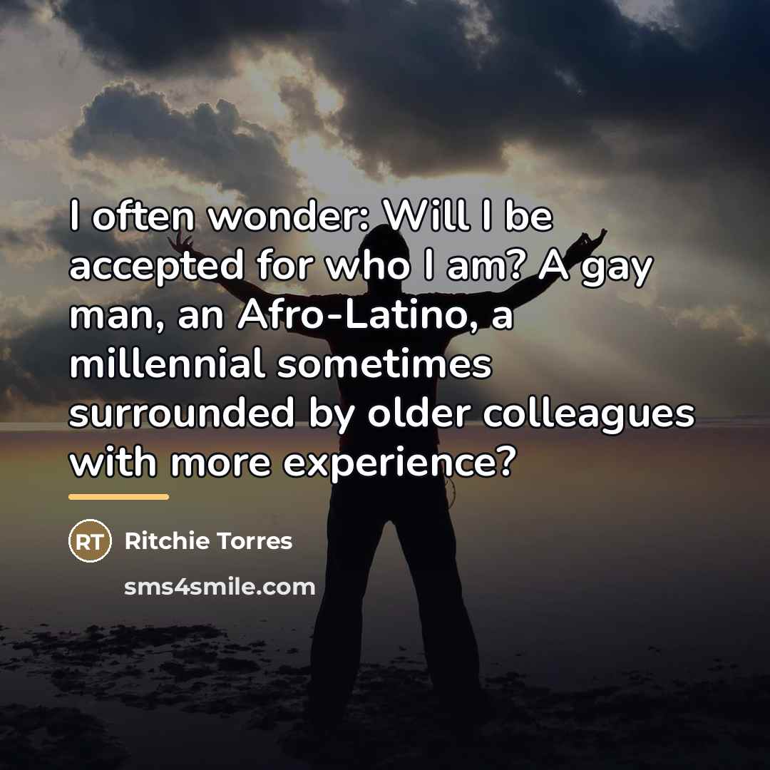 “I often wonder: Will I be accepted for who I…” quote by Ritchie Torres
