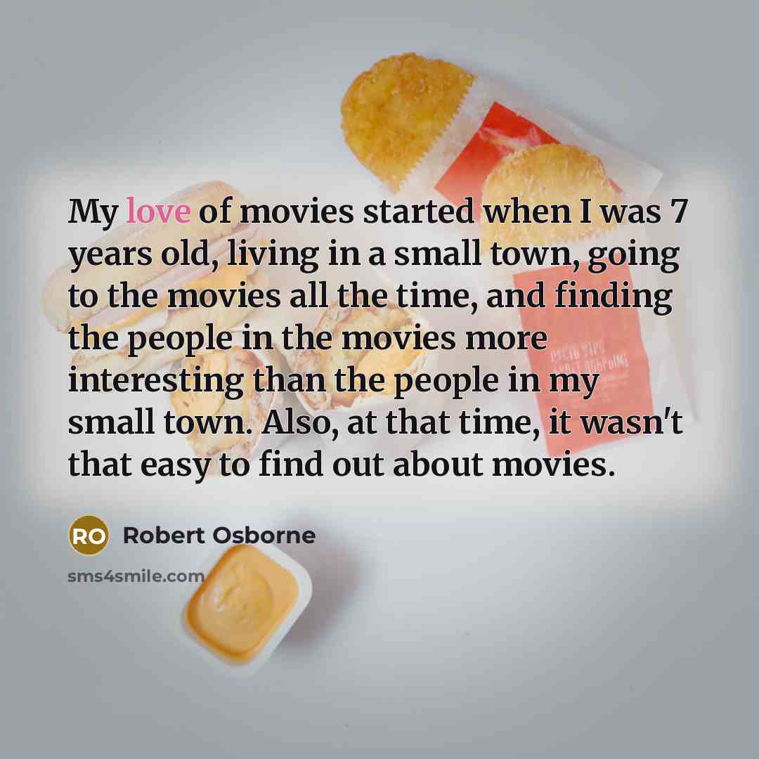 “My love of movies started when I was 7 years…” quote by Robert Osborne
