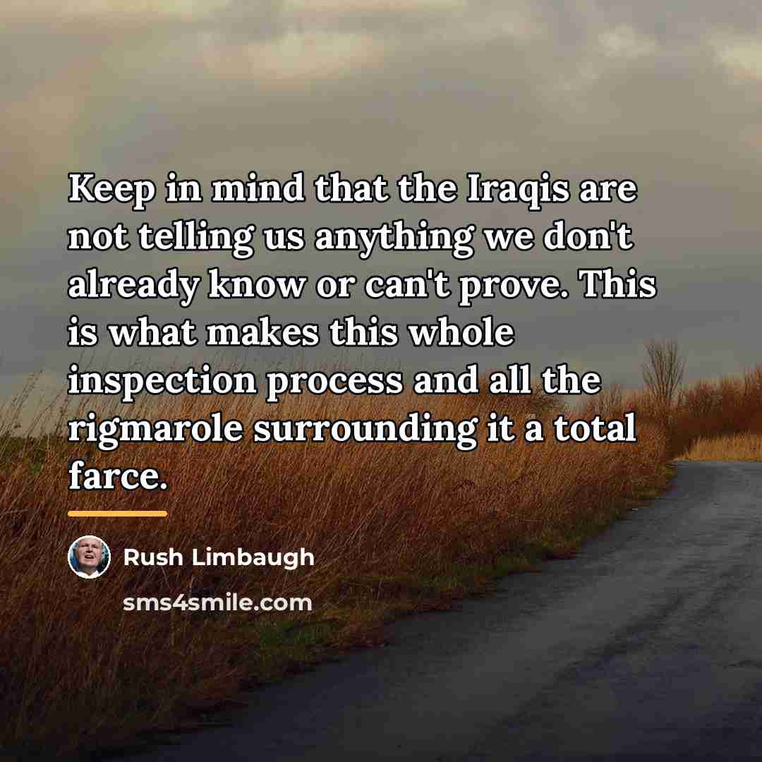 “Keep in mind that the Iraqis are not telling us…” quote by Rush Limbaugh