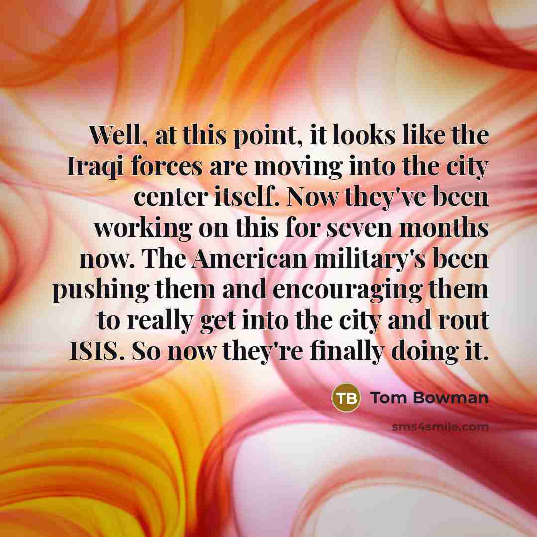 “Well, at this point, it looks like the Iraqi forces…” quote by Tom Bowman