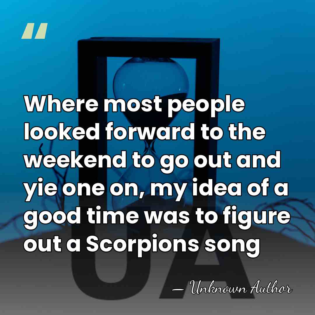 Where most people looked forward to the weekend to go out and&hellip; - Unknown Author