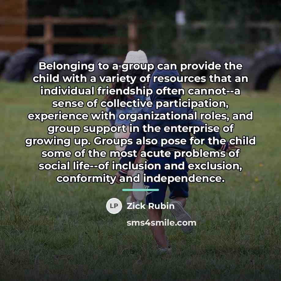 “Belonging to a group can provide the child with a…” quote by Zick Rubin