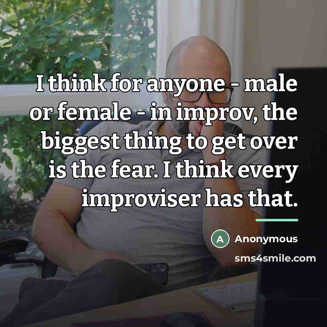 “I think for anyone - male or female - in…” quote by Anonymous