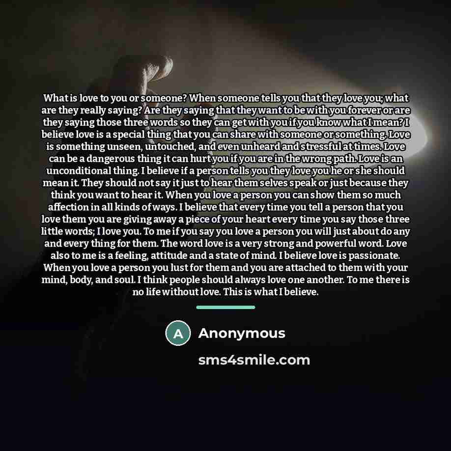 “What is love to you or someone? When someone tells…” quote by Anonymous