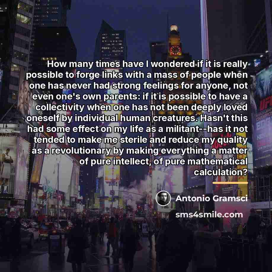 “How many times have I wondered if it is really…” quote by Antonio Gramsci