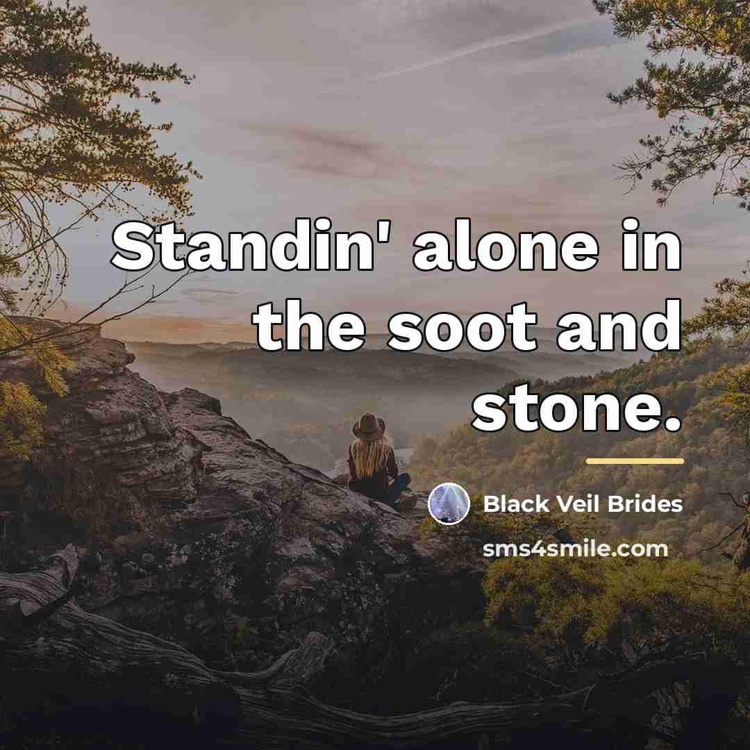 “Standin' alone in the soot and stone.…” quote by Black Veil Brides