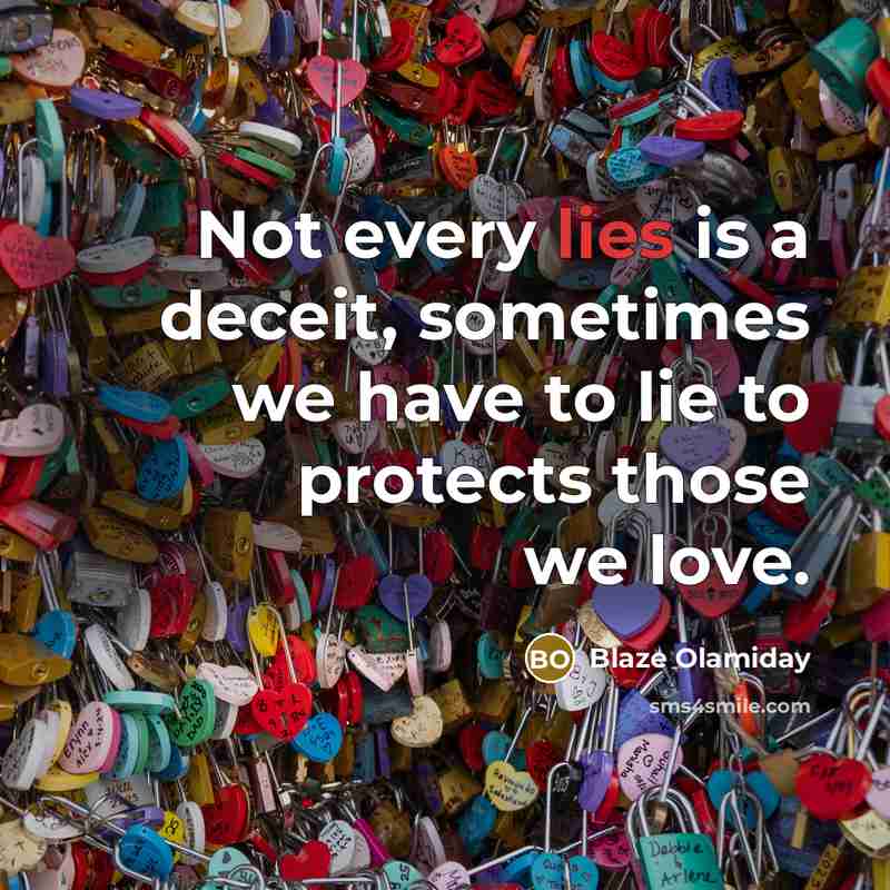 “Not every lies is a deceit, sometimes we have to…” quote by Blaze Olamiday