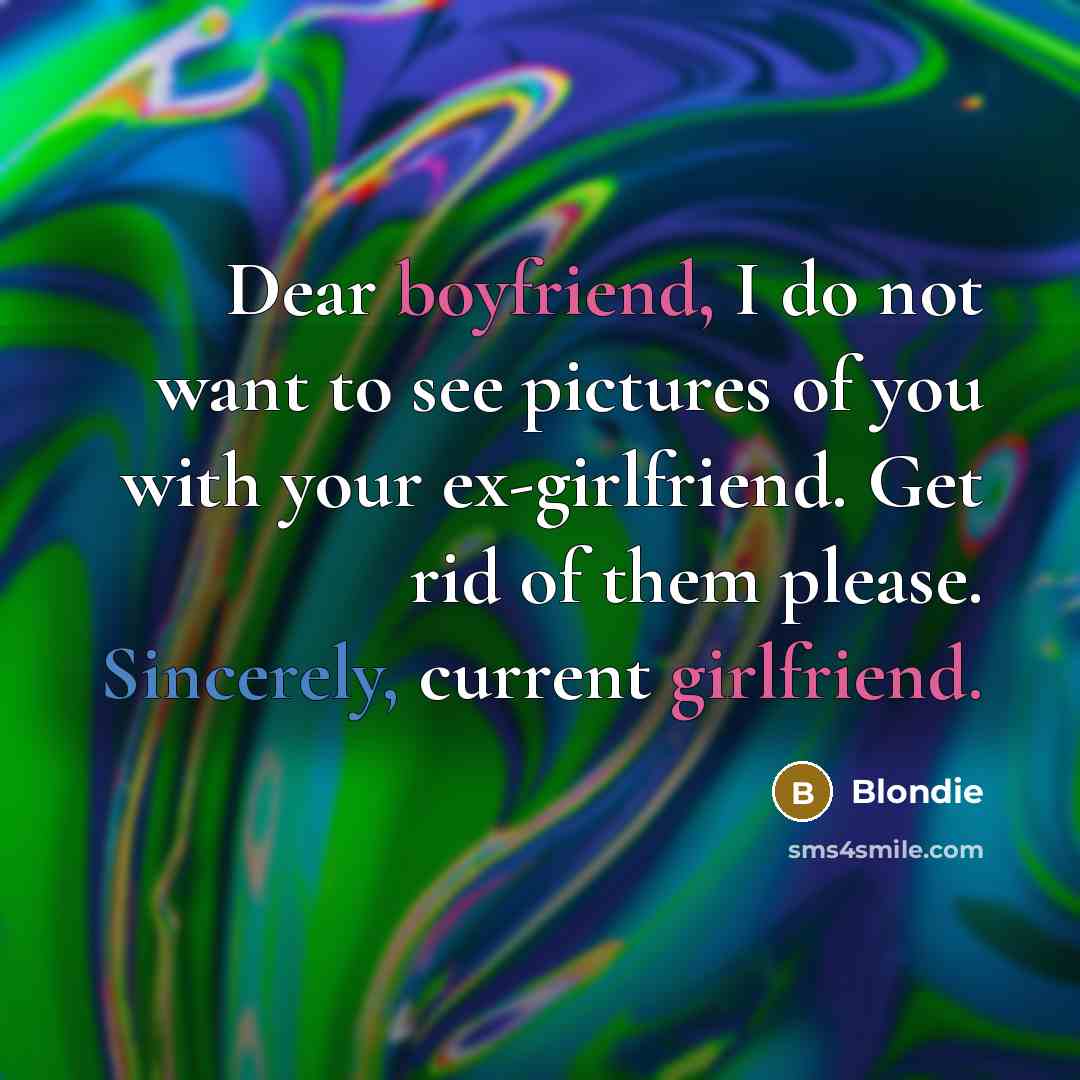“Dear boyfriend, I do not want to see pictures of…” quote by Blondie