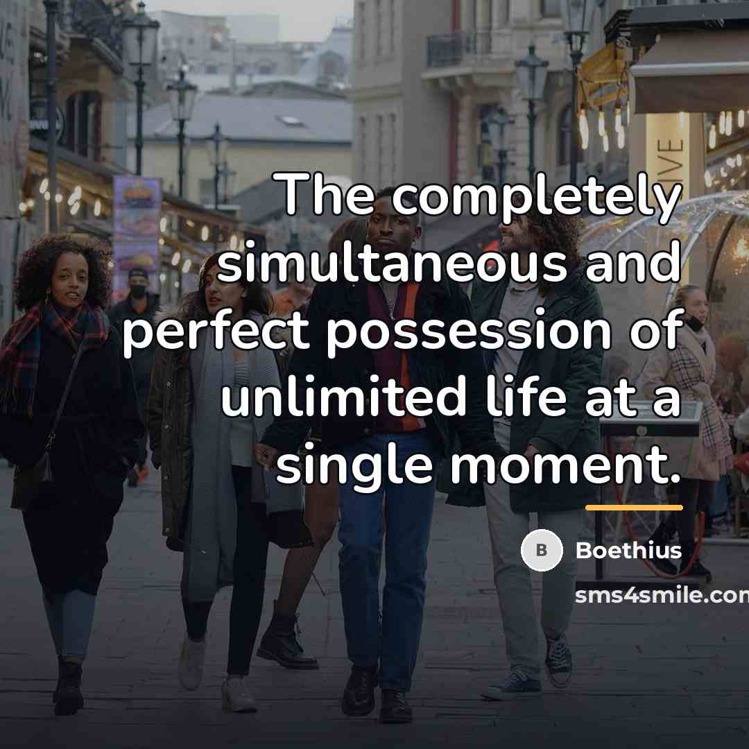 “The completely simultaneous and perfect possession of unlimited life at…” quote by Boethius