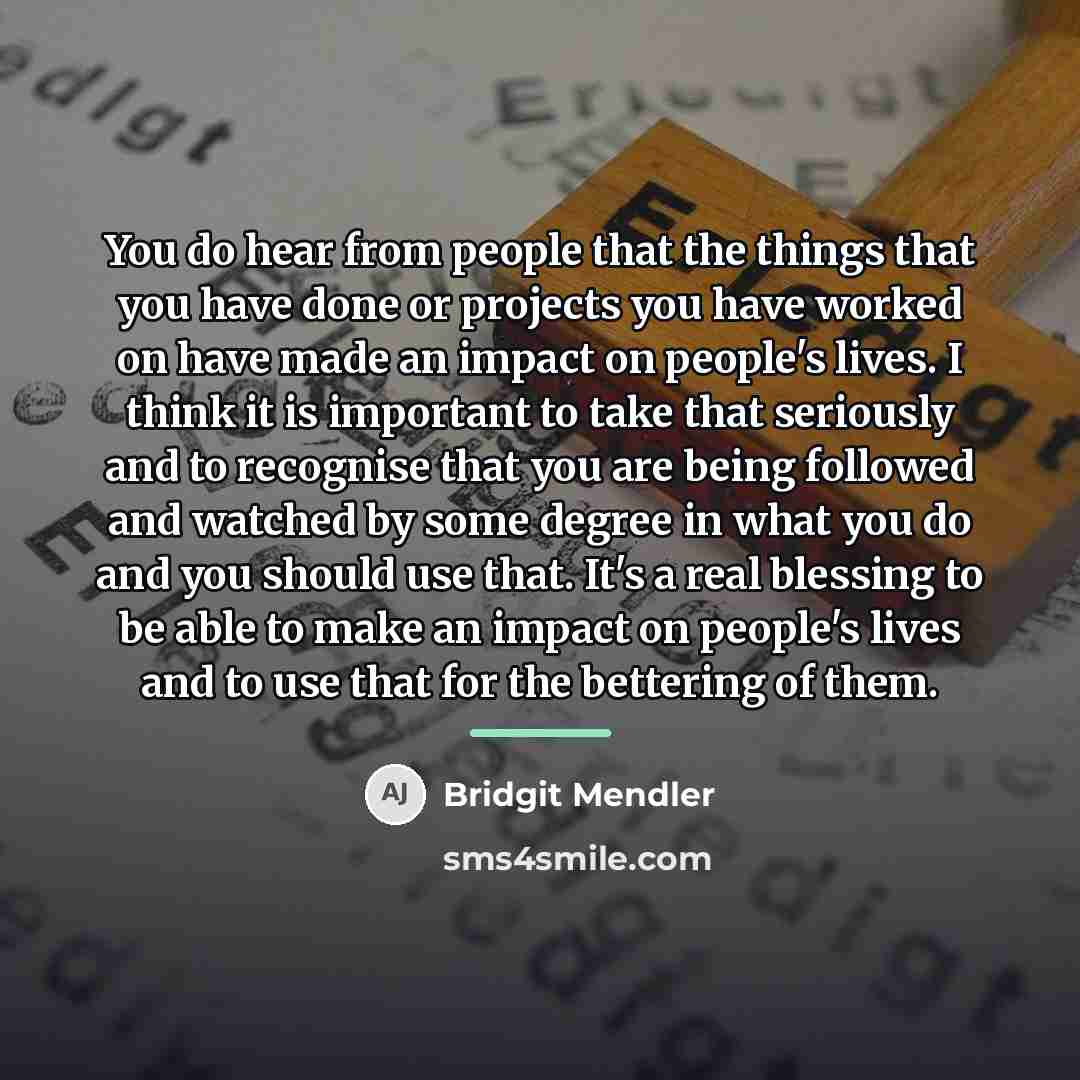 “You do hear from people that the things that you…” quote by Bridgit Mendler