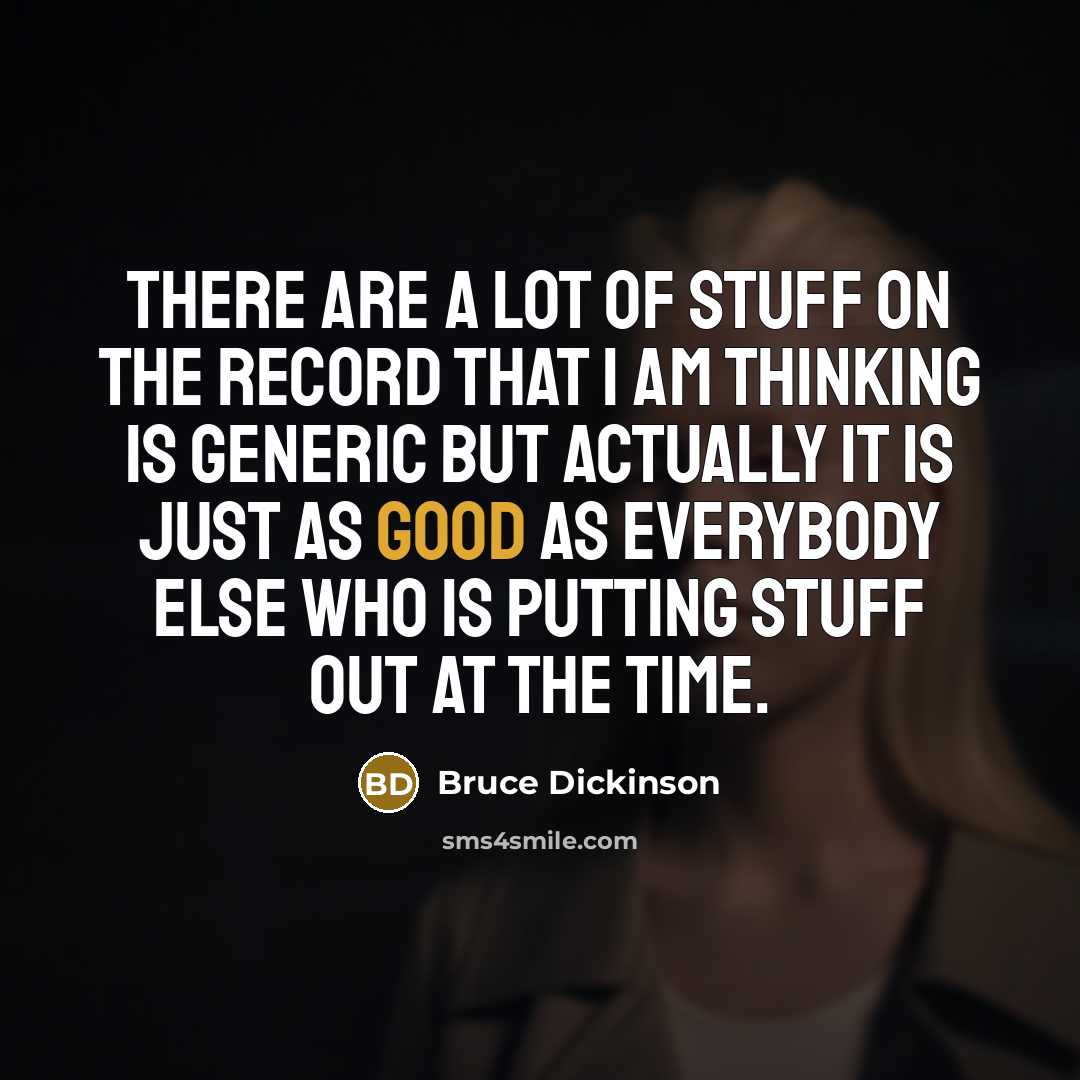 “There are a lot of stuff on the record that…” quote by Bruce Dickinson