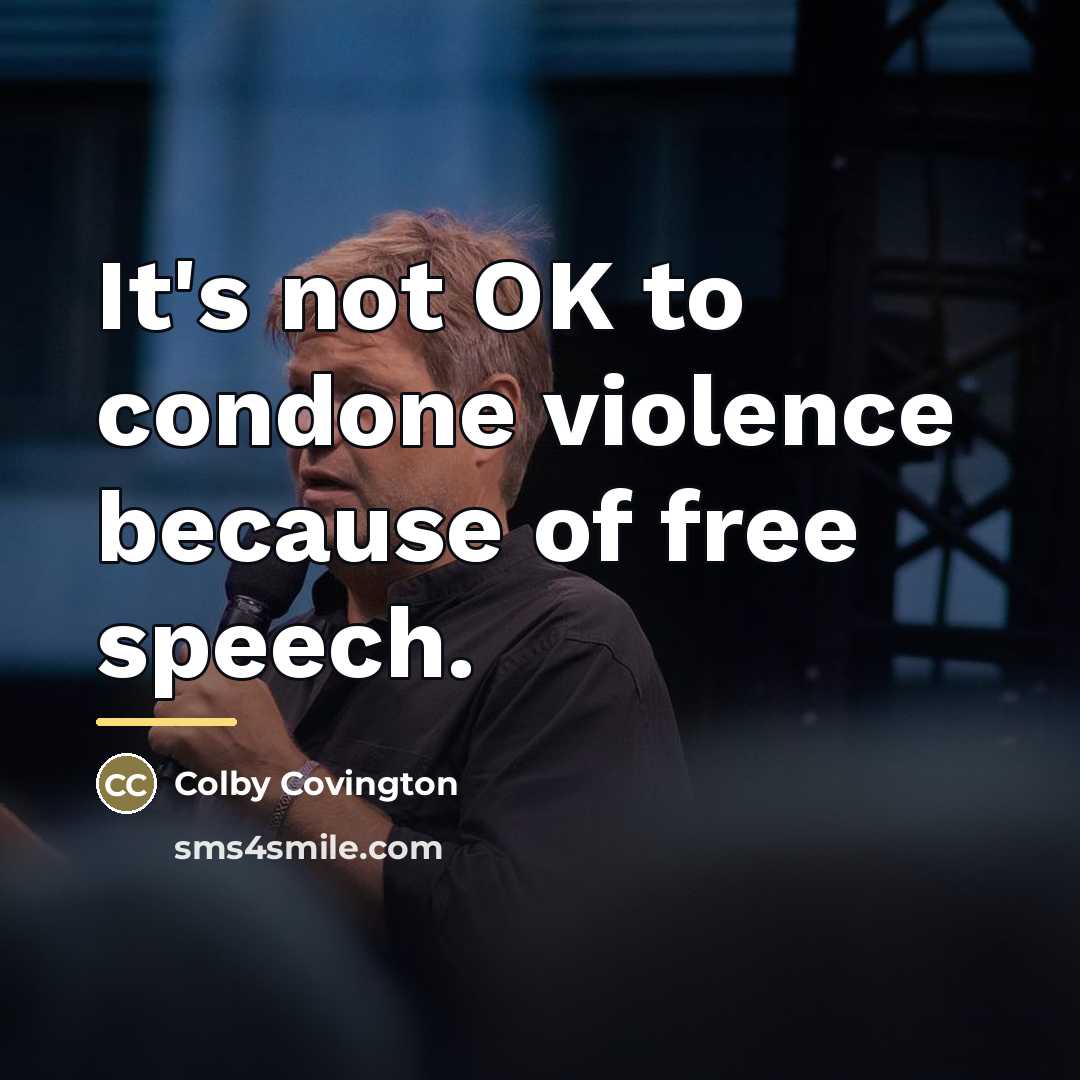 “It's not OK to condone violence because of free speech.…” quote by Colby Covington